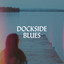 Dockside Blues cover
