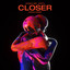 Closer - Extended