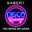You Bring Me Down