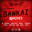 Bankai - Bukez Finezt Remix