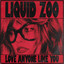 LIQUID ZOO - LOVE ANYONE LIKE YOU