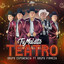 TU MALDITO TEATRO - GRUPO FIRMEZA