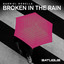 Broken in the Rain
