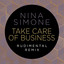 Nina Simone - Take care of business (rudimental remix)