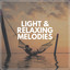 Light & Relaxing Melodies cover