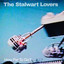 The Stalwart Lovers - How Far To Go