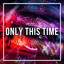 DJ Abyss — Only This Time (Edit) cover art