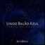 Lindo Balão Azul (Radio Edit) cover