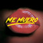 Me Muero