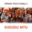 Offside Trick - Kidudu Mtu (feat. Baby J)