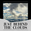 Just Behind the Clouds cover
