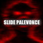SLIDE PALEVONCE (ULTRA SLOWED)