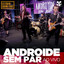 Androide Sem Par no Estúdio Showlivre (Ao Vivo) cover