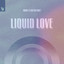 Liquid Love - Extended Mix