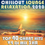 Chill Out Lounge Relaxation 2020 Top 40 Chart Hits, Vol. 3 DJ Mix 3Hr cover