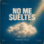 Tercer Cielo - No Me Sueltes