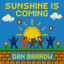 Sunshine Is Coming