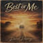 Daniel Desorcy & Derrick Gottfried - Best of Me (2026) (CA)