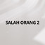 Salah Orang 2 cover