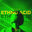 Ethno Acid