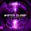 Watch Close artwork