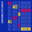 All Jazz is Modern: 30 Years of Jazz at Lincoln Center, Vol. 1 cover