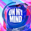On My Mind