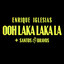 Enrique Iglesias, SANTOS BRAVOS - OOH LAKA LAKA LA