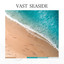 Vast Seaside cover