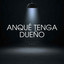 Anqué tenga dueño - Acoustic