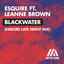 Blackwater feat. Leanne Brown - eSQUIRE Late Night Extended Mix
