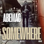Abe Mac - Somewhere