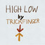 Trickfinger, John Frusciante - High Low