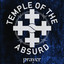 TEMPLE OF THE ABSURD - Prayer