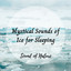 Sounds of Nature: Mystical Sounds of Ice for Sleeping cover