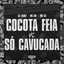 Cocota Feia Vs. Só Cavucada cover