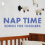 Nap Time Songs for Toddlers cover