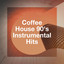 Coffee House 90's Instrumental Hits cover