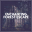 Enchanting Forest Escape cover
