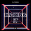 Making It - Extended Mix