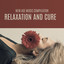 New Age Music Compilation: Relaxation and Cure of Wellness for Better Sleep cover