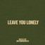 LEAVE YOU LONELY - SULLY BURROWS
