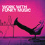 Work with Funky Music cover