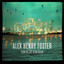 Alex Henry Foster - From The City To The Ocean