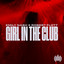 Girl In The Club - Extended