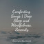 Comforting Songs | Deep Sleep and Mindfulness, Serenity cover