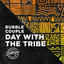 A Day With The Tribe