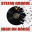 High On House - Stefan Groove Remix