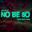 No Be So - Fabian Dubz Radio Edit