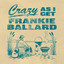 FRANKIE BALLARD - CRAZY AS I GET